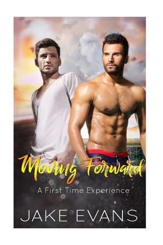 Moving Forward First Time Gay Romance