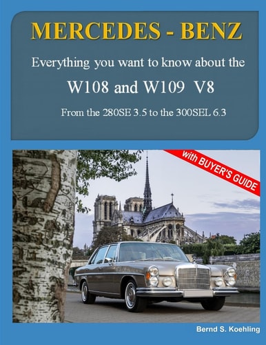MERCEDES-BENZ, the 1960s, W108 and W109 V8 From the 280SE 3. 5 to The 300SEL 6. 3