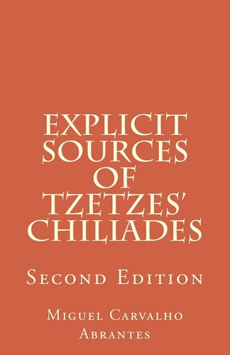 Explicit Sources of Tzetzes Chiliades Second Edition