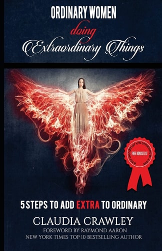 Ordinary Women Doing Extraordinary Things 5 Steps To Add Extra To Ordinary