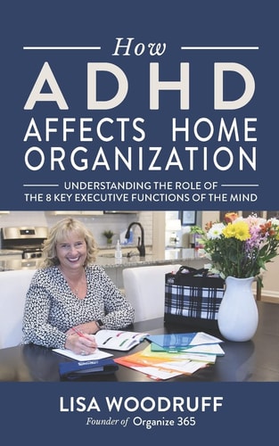 How ADHD Affects Home Organization Understanding the Role of the 8 Key Executive Functions of the Mind