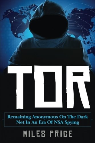 Tor Remaining Anonymous on the Dark Net in an Era of NSA Spying