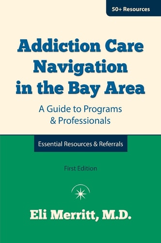 Addiction Care Navigation in the Bay Area A Guide to Programs and Professionals