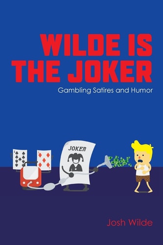 Wilde Is The Joker Gambling Satires and Humor