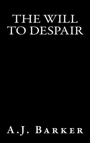 The Will To Despair