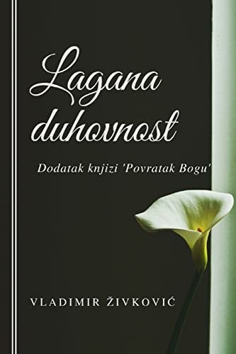 Lagana Duhovnost Dodatak Knjizi ''Povratak Bogu''