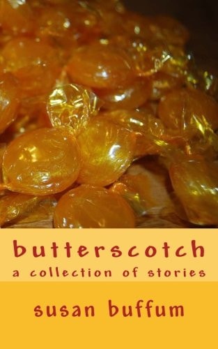 Butterscotch A Collection of Stories