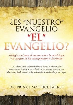 ¿Es Nuestro Evangelio El Evangelio?