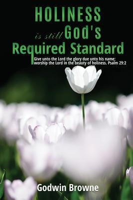 Holiness is still Gods Required Standard