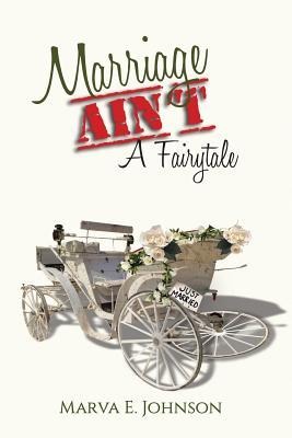 Marriage Aint A Fairytale