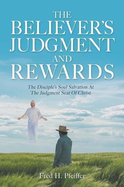 The Believers Judgment and Rewards