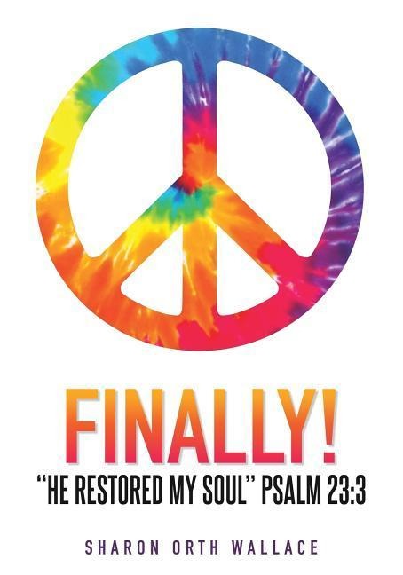 Finally!: He Restored My Soul