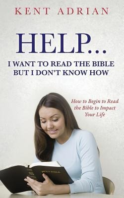 Help...I Want to Read the Bible But I Dont Know How