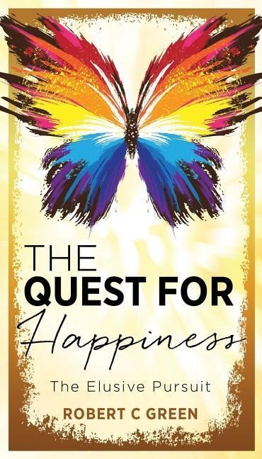 The Quest for Happiness: The Elusive Pursuit