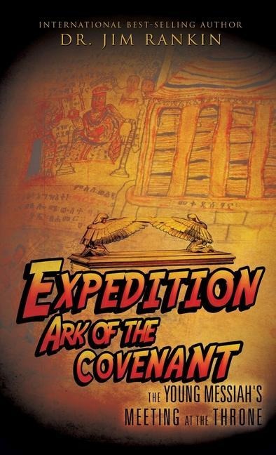 Expedition Ark of the Covenant: The Young Messiah's Meeting at The Throne