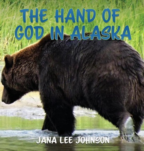 The Hand of God in Alaska