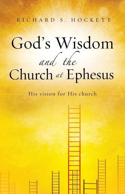 Gods Wisdom and the Church at Ephesus