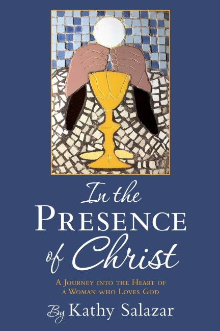 In the Presence of Christ: A Journey into the Heart of a Woman who Loves God