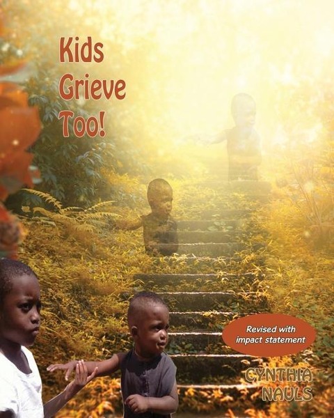 Kids Grieve Too!: Tools that help grieving children.
