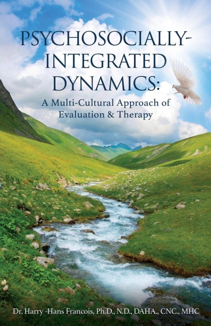 Psychosocially-Integrated Dynamics: A Multi-Cultural Approach of Evaluation & Therapy: A Multi-Cultural Approach of Evaluation and Therapy