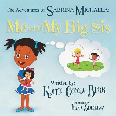 The Adventures of Sabrina Michaela: Me and My Big Sis