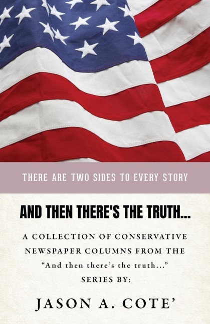 And then theres the truth...: A collection of conservative newspaper columns from the And then theres the truth... series.