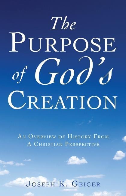 The Purpose of Gods Creation