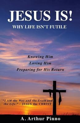 JESUS IS! Why life isnt futile