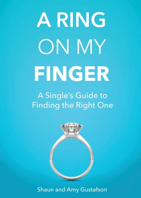 A Ring on My Finger: A Singles Guide to Finding the Right One