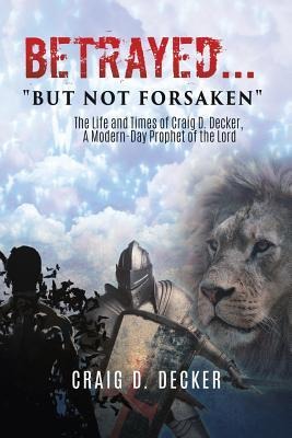 BETRAYED ... But Not Forsaken