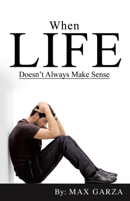 When Life doesnt Always Make Sense