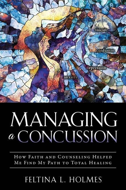 Managing a Concussion: How Faith and Counseling Helped Me Find My Path to Total Healing
