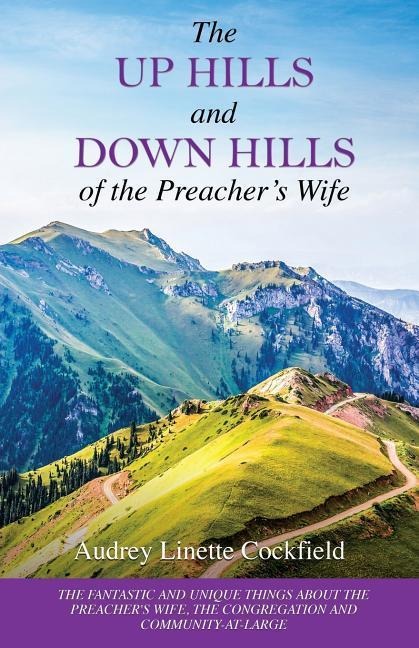 The Up Hills and Down Hills of the Preachers Wife