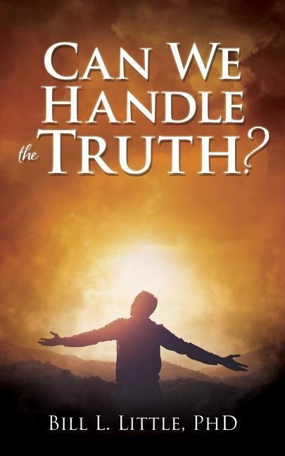 Can We Handle the Truth?