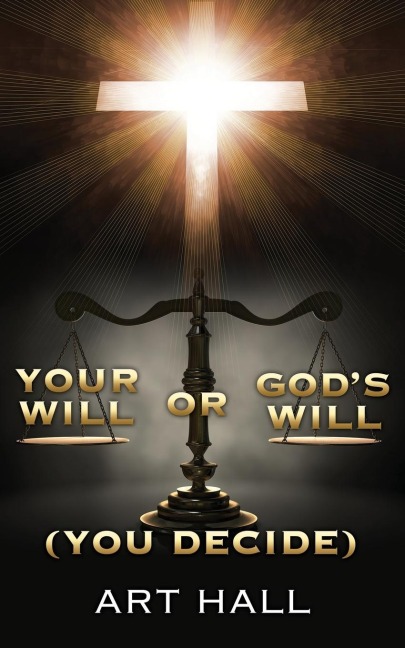 Your Will or Gods Will (you decide)