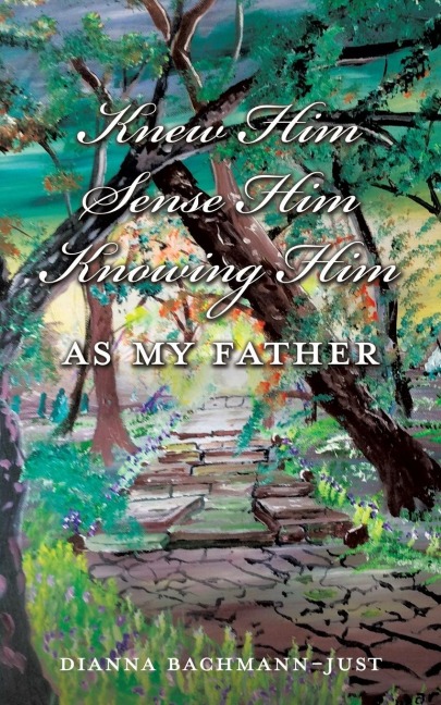 Knew Him Sense Him Knowing Him As My Father