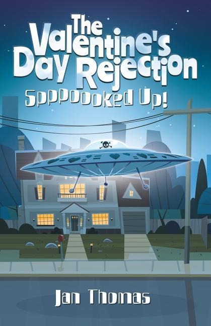 The Valentines Day Rejection: Spppoooked Up!