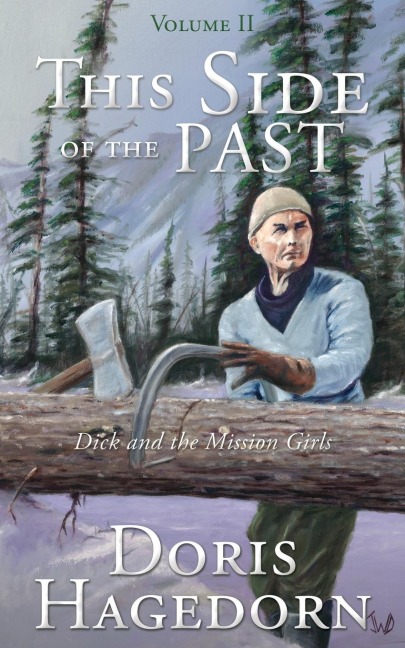 This Side of the Past: Volume II: Dick and the Mission Girls
