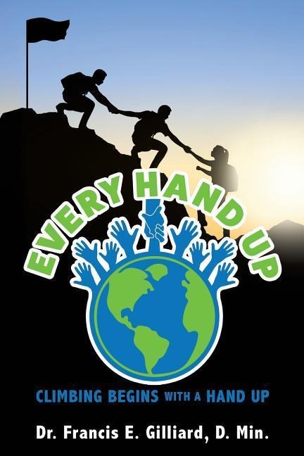Every Hand Up: Climbing begins with a hand up
