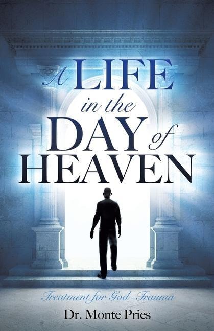 A Life in the Day of Heaven: Treatment for God-Trauma