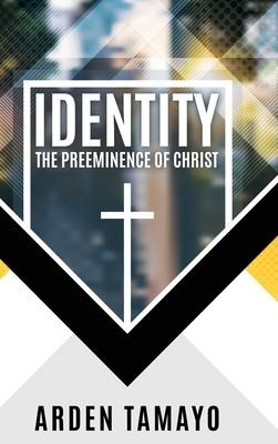 Identity: The Preeminence of Christ