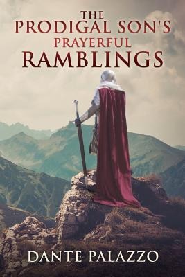 The Prodigal Sons Prayerful Ramblings