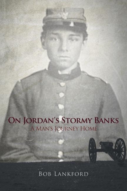 On Jordans Stormy Banks: A Mans Journey Home