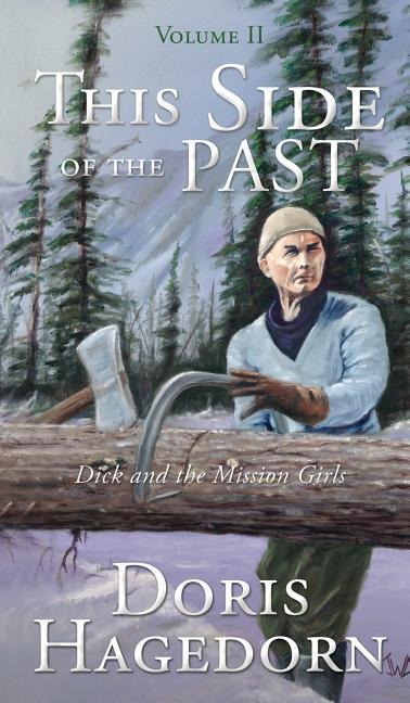 This Side of the Past: Volume II: Dick and the Mission Girls