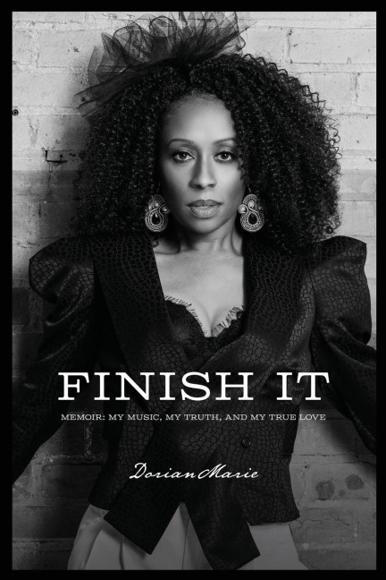 Finish It: Memoir of Finding My Music, My Truth, and My True Love