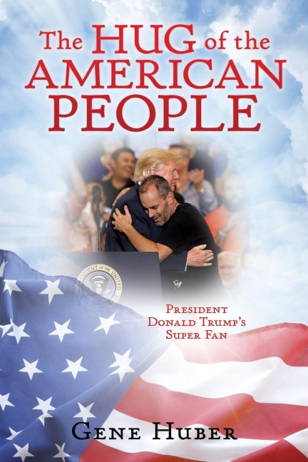The Hug of the American People: President Donald Trumps Super Fan