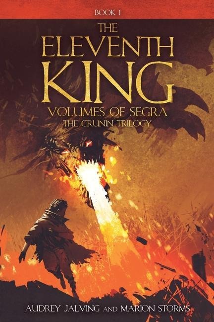 The Eleventh King: Volumes of Segra; The Crunin Trilogy, Book 1