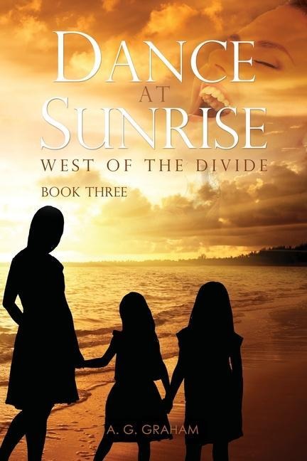 Dance at Sunrise: West of the Divide Book Three
