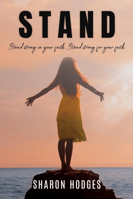 Stand: Stand strong in your faith, Stand strong for your faith