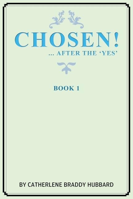 Chosen!: ...After the Yes